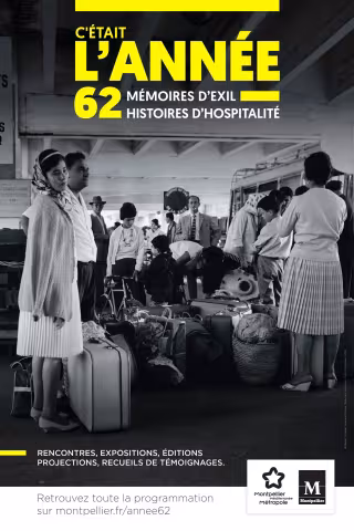 COMMUNIQUÉ DE PRESSE : C'ÉTAIT L'ANNÉE 62 - MÉMOIRES D'EXIL - HISTOIRES D'HOSPITALITÉ