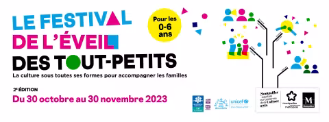 2ème édition du Festival de l'Eveil des tout-petits : une programmation artistique, culturelle et ludique pour les 0-6 ans et leurs familles, à découvrir jusqu'au 30 novembre