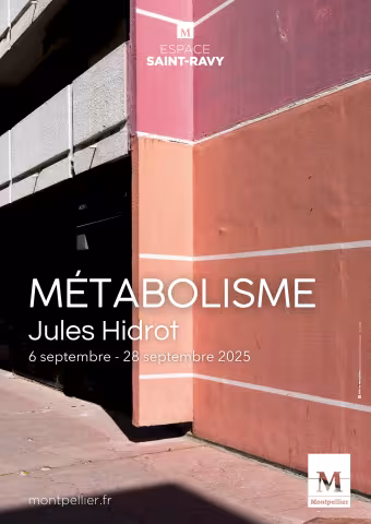 Exposition Métabolisme de Jules Hidrot du 6 au 28 septembre 2025 à l'Espace Saint-Ravy